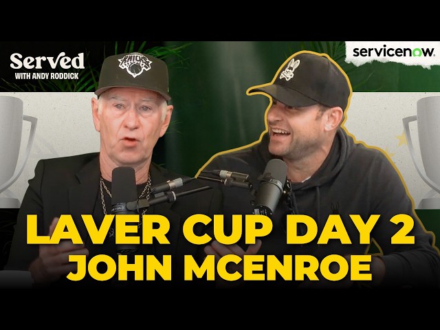 John McEnroe Joins Served LIVE from the Laver Cup