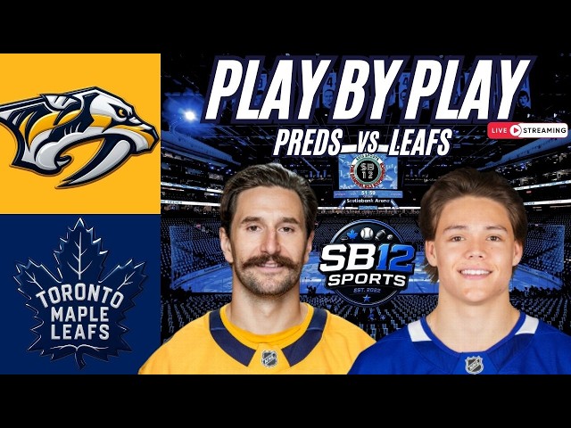 🏒 LIVE: Toronto Maple Leafs vs Nashville Predators | NHL Play-by-Play, Reactions & Chat