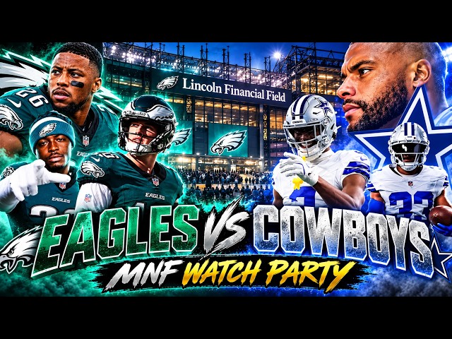 Philadelphia Eagles vs Dallas Cowboys MNF  Watch Party! Who will remain i the race for the NFC East