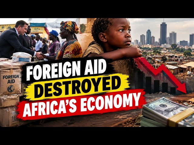 How Foreign Aid Destroyed Africa’s Economy: The Paradox of Aid