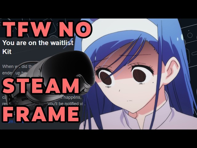 TFW No Steam Frame...