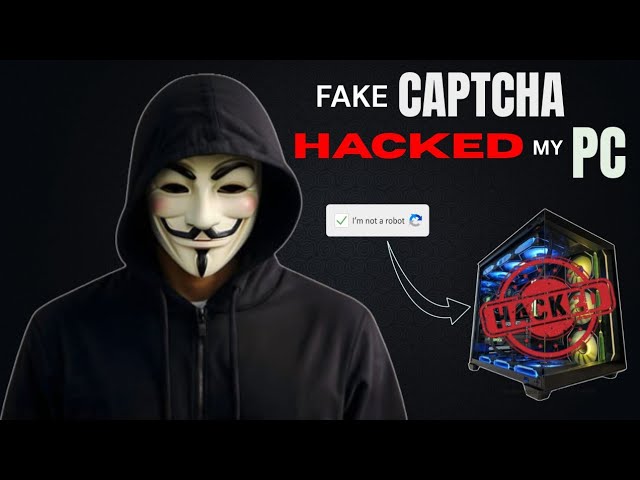 I Tested a Fake CAPTCHA Hack on My PC