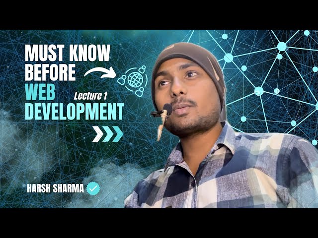 Web Development - Ep01 - Harsh Sharma- From Scratch