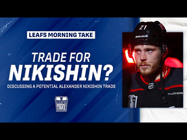 Should the Leafs Go After Alexander Nikishin?