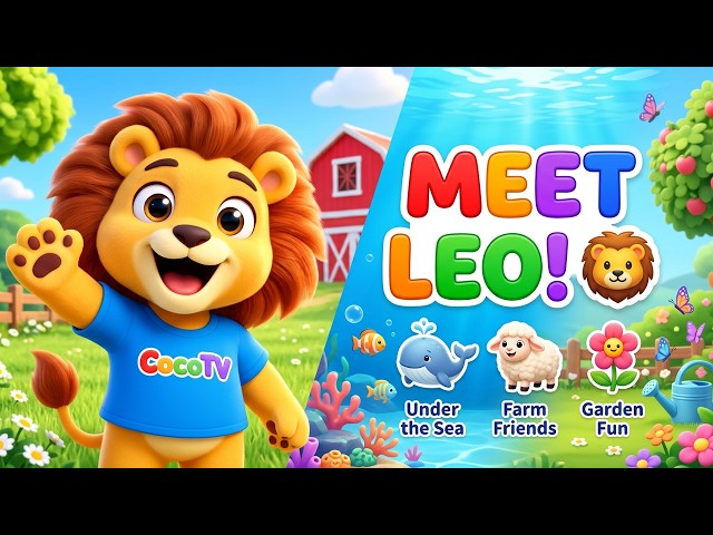 Meet Leo! 🦁 Farm Friends, Under the Sea & Garden Fun | Nursey Rhymes for Kids | CocoTV