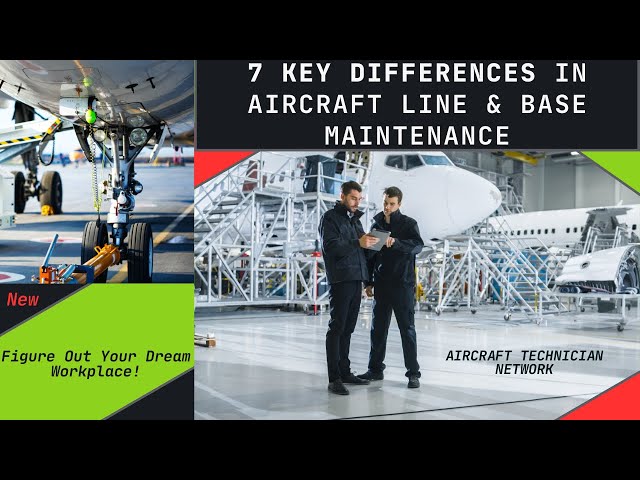 7 Key Aircraft Line vs Base Maintenance Differences