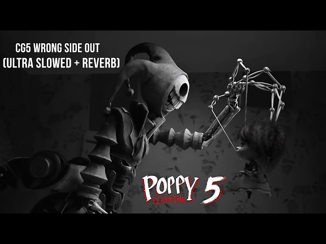CG5 – Wrong Side Out (Ultra Slowed + Reverb) | Poppy Playtime Chapter 5