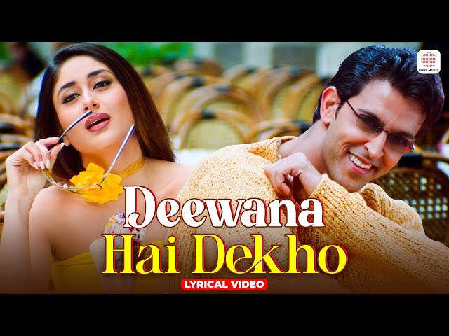 Deewana Hai Dekho - Lyrical Video | K3G | Kareena Kapoor, Hrithik Roshan | Alka Yagnik, Sonu Nigam