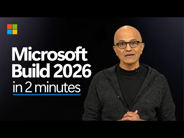 Highlights from Satya Nadella's Opening Keynote | Microsoft Build 2026
