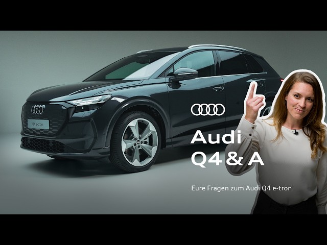 The Audi Q4 e-tron: Your questions