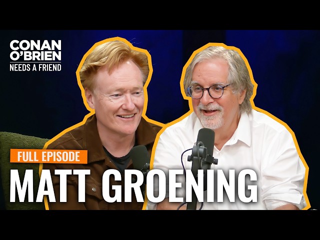 Matt Groening (Full Episode) | Conan O'Brien Needs A Friend