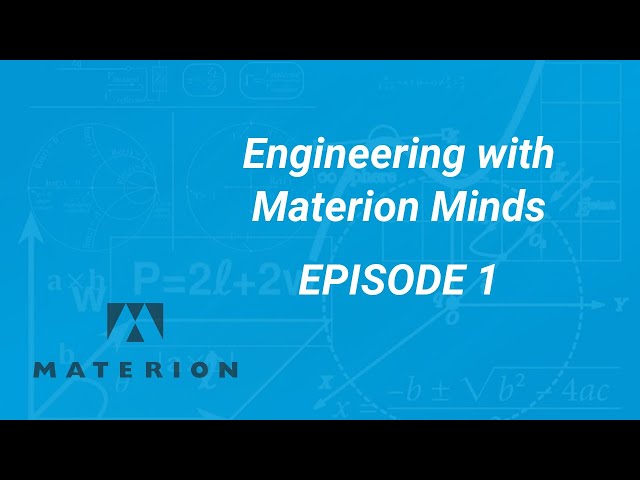 Engineering with Materion Minds: Episode 1