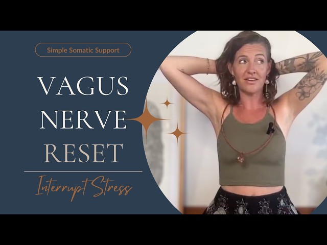 Simple Somatic Supports: Vagus Nerve Reset