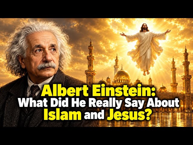 Albert Einstein: What Did He Really Say About Islam and Jesus?