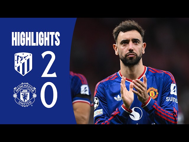 Atletico de Madrid 2-0 Man Utd | Highlights