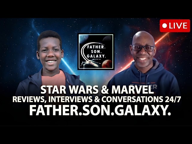 Star Wars & Marvel Reviews, Interviews & Conversations 24/7 | Father.Son.Galaxy.