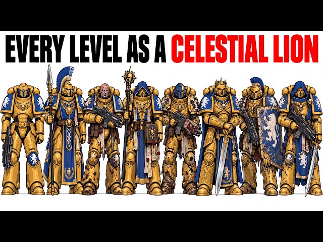 POV: Your Life at Every Level as a CELESTIAL LION (Warhammer 40,000 Lore)