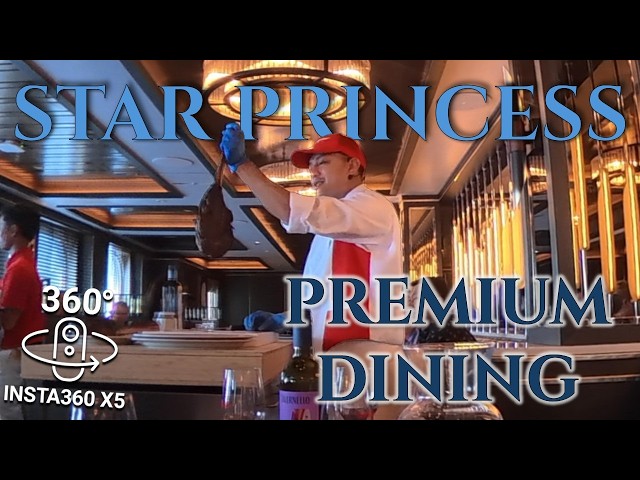 Star Princess Premium Dining (360°) | Specialty Restaurants Onboard | Episode 4
