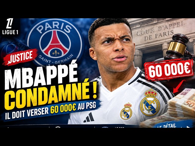 Mbappé condamné à payer le PSG : la somme DÉRISIOIRE qui choque ! (60 000 €)