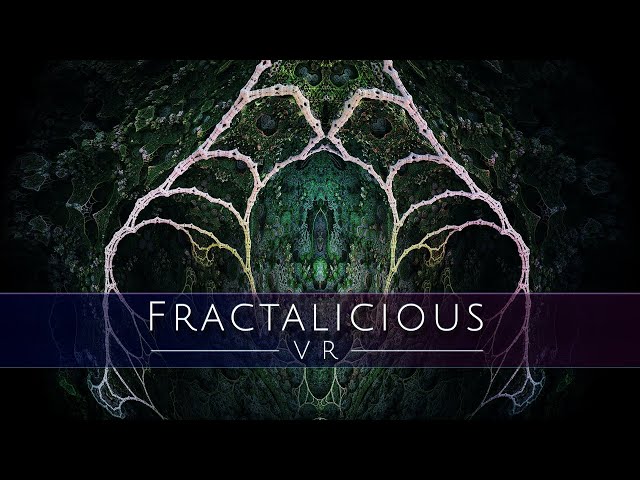 Fractalicious VR
