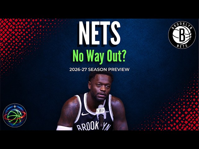 The Nets Are Going Nowhere | 2026–27 Season Preview