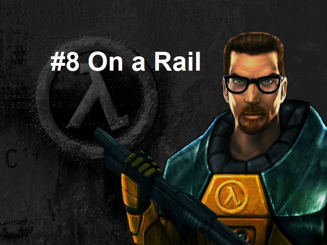 Let's Play | Half-Life - Chapter 8 : On a Rail