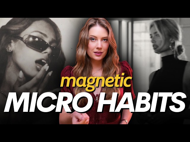 10 Tiny Micro Habits of Dangerously Magnetic Women
