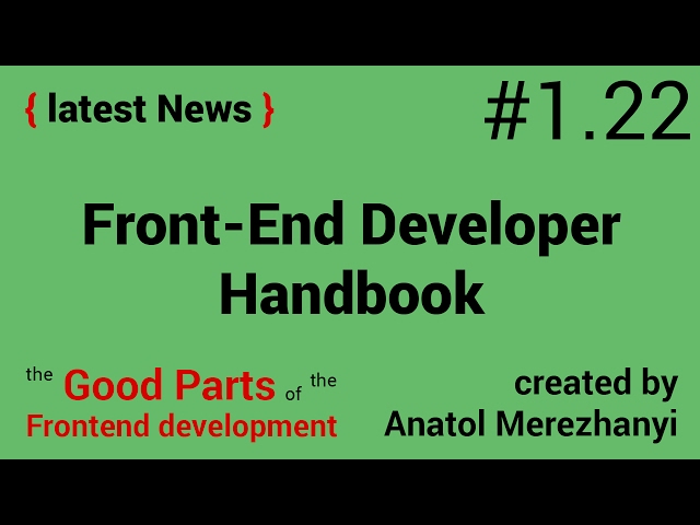 Front-End Developer Handbook, SVG and JS performance: #1.22 the latest News (the Good Parts)