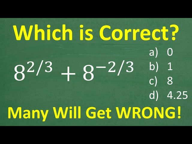 8²ᐟ³ + 8⁻²ᐟ³ = ? This BASIC Math Problem Is Harder Than It Looks!