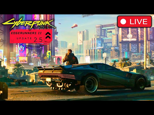 Cyberpunk 2077 2.5 Edgerunners Update Playthrough