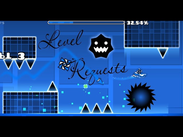 Geometry Dash. doing yalls level requests! I do showcases to!