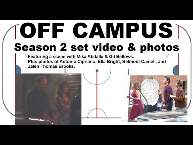 OFF CAMPUS season 2 filming - Mika Abdalla. & pics of Ella Bright, Belmont Cameli, Antonio Cipriano