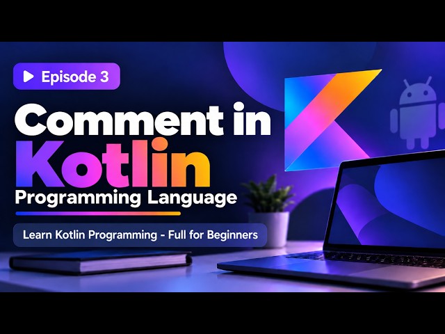 Episode 3: Comments in kotlin programming language