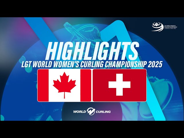 Gold medal game: Canada v Switzerland - LGT World Women's Curling Championship 2025 – Highlights