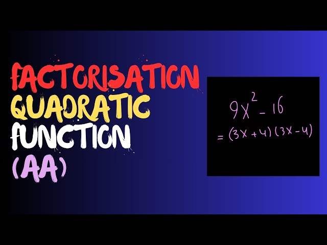 Factorising Quadratics: Equations & Inequalities | IB Maths AA