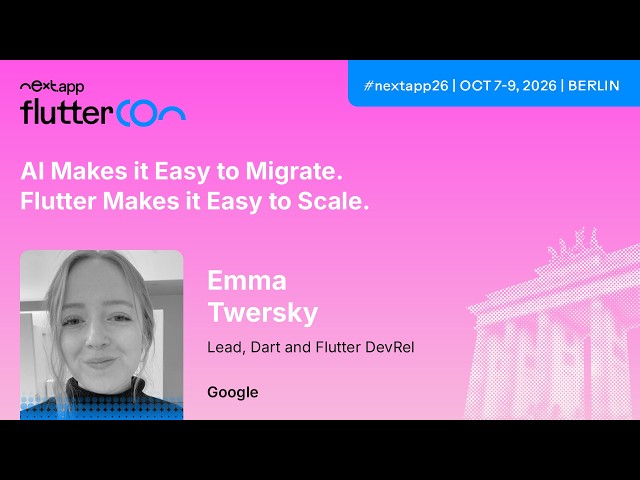 AI Makes It Easy to Migrate. Flutter Makes It Easy to Scale. - Emma Twersky | next app devCon 2026