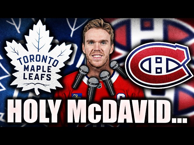 CONNOR MCDAVID WANTS TO PLAY FOR THE LEAFS? OILERS CAPTAIN SPEAKS HIGHLY OF THE MONTREAL CANADIENS