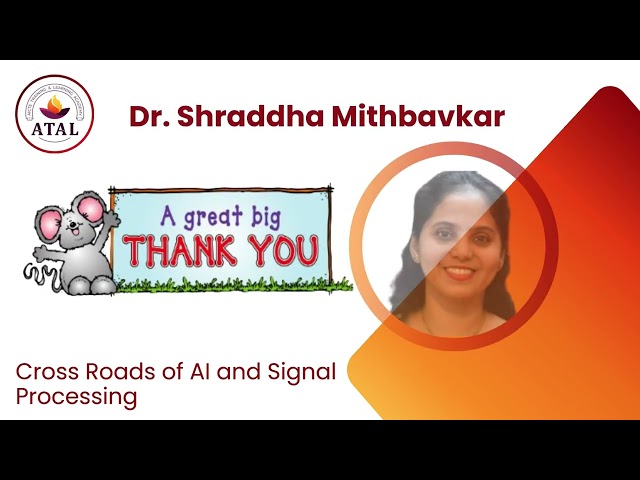 Valedictory: Faculty Development Program-Crossroads of AI and Signal Processing.