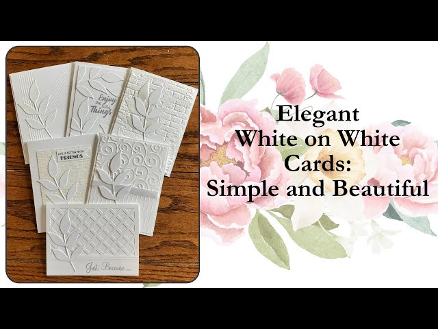 Elegant White on White Cards: Simple and Beautiful