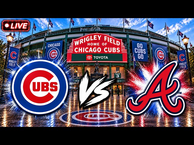 Chicago Cubs vs Atlanta Braves LIVE | MLB Live Scoreboard & Play-by-Pla