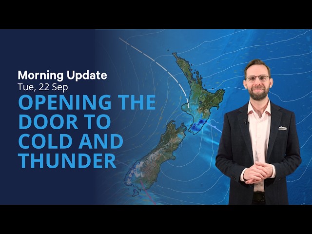 Opening the door to cold and thunder - NZ Weather Forecast - Tue 22 Sep 2026
