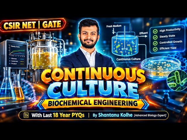 Continuous Culture | Continuous Fermentation | Biochemical Engineering | CSIR NET | GATE BT