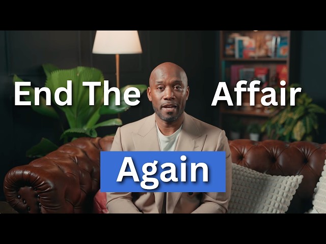Did You End the Affair the Right Way? (Why You May Need to End It Again)
