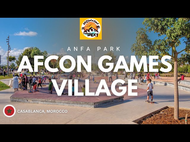 AFCON 2025 Games Village at Anfa Park, Casablanca, Morocco - Desitnation Where Next - [360 VIDEO]