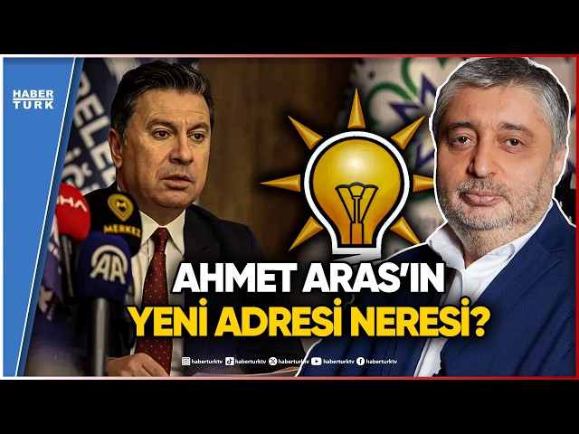 TRANSFER SEASON IN POLITICS: Why Did Ahmet Aras Resign from the CHP, Is He Joining the AK Party?