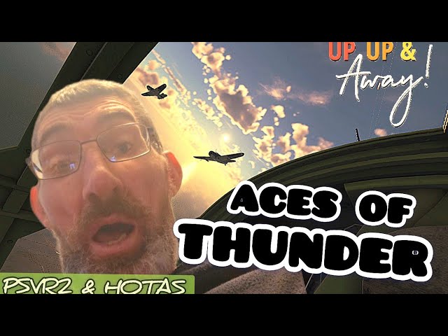 Flight Stick READY! -Now lets Fly/Spin/CRASH Or Whatever! - ACES OF THUNDER -PSVR2-