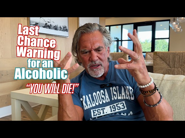 A Last Chance Warning to an Alcoholic