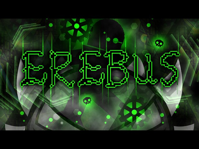 “EREBUS” 100% [Extreme Demon] (Geometry Dash)