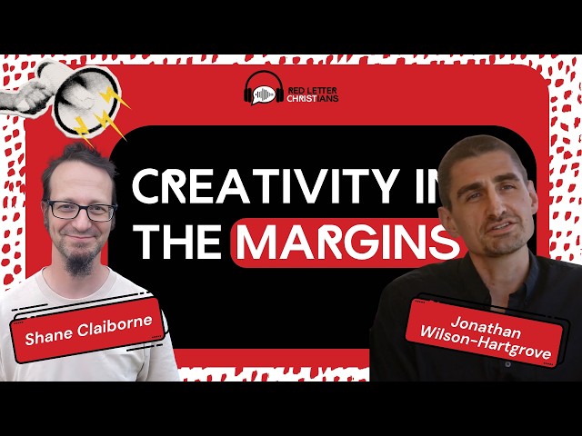 Creativity in the Margins: A Conversation with Jonathan Wilson-Hartgrove