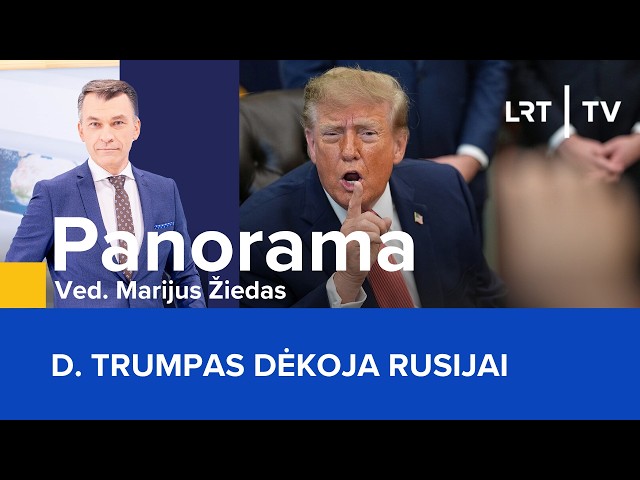 D. Trumpas dėkoja Rusijai | Panorama | 2026-10-22